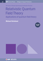 Relativistic Quantum Field Theory, Volume 3: Applications of Quantum Field Theory (Iop Concise Physics) 1643277596 Book Cover