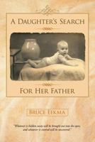 A Daughter's Search for Her Father 1462057012 Book Cover