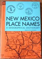 New Mexico Place Names: A Geographical Dictionary 0826300820 Book Cover