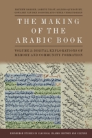 The Making of the Arabic Book, Volume 2: Writerly Practices, Memory and Communities 1399537970 Book Cover