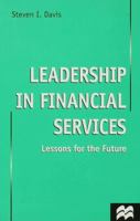 Leadership in Financial Services: Lessons for the Future 033366051X Book Cover