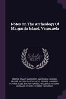 Notes On The Archeology Of Margarita Island, Venezuela 102254537X Book Cover