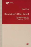 Revolution's Other World: Communism and the Periphery, 1917-39 1349258660 Book Cover