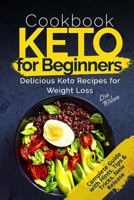 Keto Cookbook for Beginners: Delicious Keto Recipes for Weight Loss (Keto Diet Guide, Keto Diet for Beginners, Keto Diet Recipes, Ketogenic Diet Guide, Ketogenic Diet Recipes Cookbook) 1719057648 Book Cover
