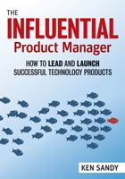 The Influential Product Manager 1523087463 Book Cover