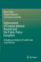 Enforcement of Foreign Arbitral Awards and the Public Policy Exception: Including an Analysis of South Asian State Practice 9811626332 Book Cover