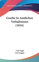 Goethe In Amtlichen Verhaltnissen (1834) 1143083237 Book Cover