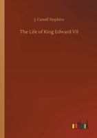 The life of King Edward VII: With a sketch of the career of George, Prince of Wales and a history of the royal tour of the Empire in 1901 1014764610 Book Cover