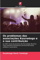 Os problemas das associações Kourwéogo e a sua contribuição: As ONG locais da província de Kourwéogo (Burkina Faso) enquanto promotoras da economia social, solidária e associativa 620596774X Book Cover