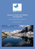 Asset and Liability Management Manual under the Basel Committee's d368 IRRBB regulation. 1312759119 Book Cover