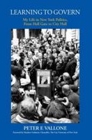 Learning to Govern: My LIfe in New York Politics, From Hell Gate to City Hall 1884092071 Book Cover