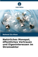 Natürliches Monopol, öffentliches Vertrauen und Eigeninteressen im Stromsektor (German Edition) 6206681750 Book Cover