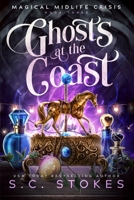 Ghosts At The Coast: A Paranormal Women's Fiction Novel (Magical Midlife Crisis) B0C6BR61R2 Book Cover