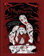 Twisted Nightmares: A 'Horror'ble Colouring Book: Twisted, Terrifying Horror Colouring Illustrations for Adults 1794756914 Book Cover