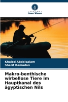 Makro-benthische wirbellose Tiere im Hauptkanal des ägyptischen Nils (German Edition) 620832033X Book Cover