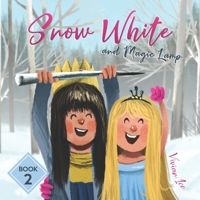 Snow White and the Magic Lamp, Book 2: The New and Fantasy Story of Little Snow White B0875W7D9X Book Cover