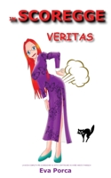 In SCOREGGE Veritas: The Fart Book -La guida completa per scoreggiare ad arte e continuare ad avere amici e famiglia 1914061462 Book Cover