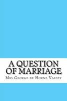 A Question of Marriage 1523814314 Book Cover