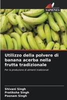 Utilizzo della polvere di banana acerba nella frutta tradizionale (Italian Edition) 6207610903 Book Cover