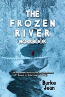 The Frozen River Workbook: (An Implementation Guide and Workbook Based on Ariel Lawhon Book) 1300360518 Book Cover