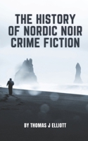 The History of Nordic Noir Crime Fiction B0DZD88183 Book Cover
