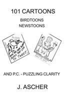 101 Cartoons Birdtoons Newstoons and P.C. Puzzling Clarity 1733743804 Book Cover