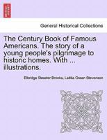 The Century Book of Famous Americans 124142151X Book Cover