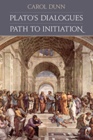 Plato's Dialogues: Path to Initiation 0983198462 Book Cover