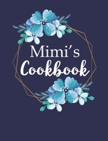 Mimi's Cookbook: Create Your Own Recipe Book, Empty Blank Lined Journal for Sharing Your Favorite Recipes, Personalized Gift, Navy Blue Botanical Floral 1699026661 Book Cover