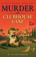 Murder on Clubhouse Lane (Havenmere Mysteries) B0H829HTGY Book Cover