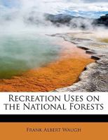 Recreation Uses on the National Forests 1017108811 Book Cover
