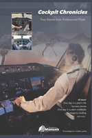 Cockpit Chronicles: True Stories from Professional Pilots B0HC3QWJV3 Book Cover