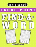 Brain Game Large Print Find-A-Word: 120 Puzzles Word Search Book For Adults 1658378431 Book Cover