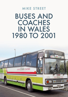 Buses and Coaches in Wales: 1980 to 2001 1398101591 Book Cover