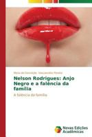 Nelson Rodrigues: Anjo Negro E a Falencia Da Familia 3639692918 Book Cover
