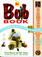 The Bob Book: A Celebration of the Ultimate OK Guy 0440503124 Book Cover