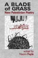 A Blade of Grass: New Palestinian Poetry 099576753X Book Cover