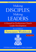 Making Disciples, Making Leaders: A Manual for Presbyterian Church Leader Development--Participant Workbook 0664503497 Book Cover