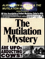 ALIENS, MEN in BLACK & THE MUTILATION MYSTERY B0916ZSGWG Book Cover