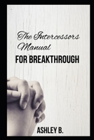 The Intercessors Manual For Breakthrough B0F6364MQN Book Cover