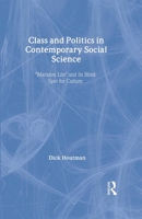 Class and Politics in Contemporary Social Science: "Marxism Lite" and Its Blind Spot for Culture (Sociological Imagination and Structural Change) 0202306895 Book Cover