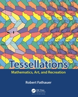 Tessellations: Mathematics, Art, and Recreation 0367185962 Book Cover