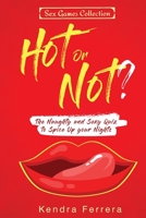 Hot or Not?: The Naughty and Sexy Quiz to Spice Up your Nights 1801323976 Book Cover
