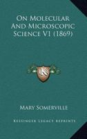 On Molecular And Microscopic Science V1 054883024X Book Cover