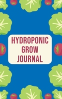Hydroponic Grow Journal: 180 Daily Entry Guided Logbook 1698393105 Book Cover