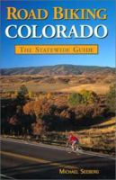 Road Biking Colorado: The Statewide Guide 1565794338 Book Cover