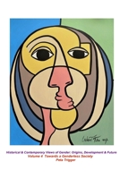 HISTORICAL and CONTEMPORARY VIEWS of GENDER: ORIGINS, DEVELOPMENT and FUTURE Volume 4 171059926X Book Cover