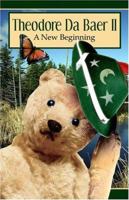 Theodore Da Baer II: A New Beginning 1424111250 Book Cover