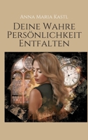 Deine wahre Persönlichkeit entfalten 3347424352 Book Cover