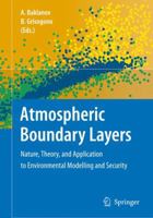 Atmospheric Boundary Layers: Nature, Theory, and Application to Environmental Modelling and Security 1441925554 Book Cover